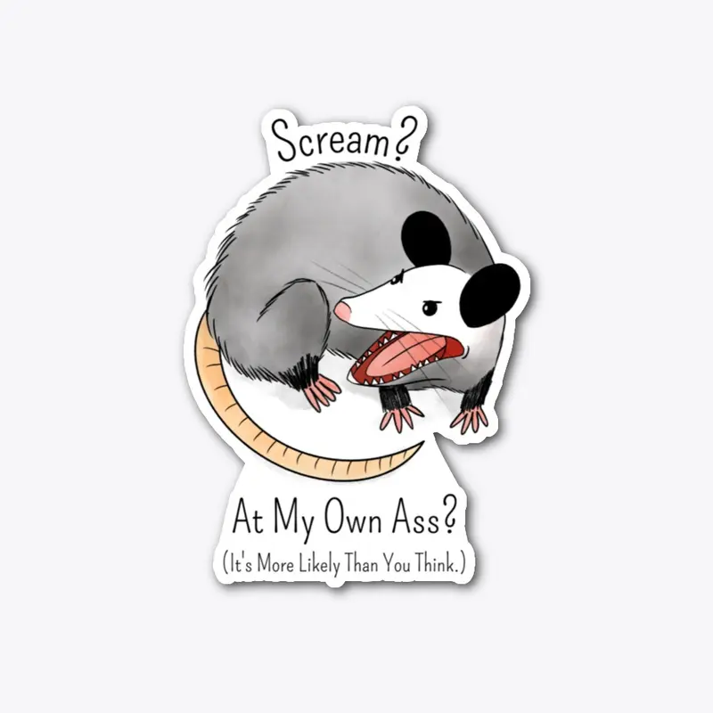 Scream? At My Own Ass? Funny Meme Print