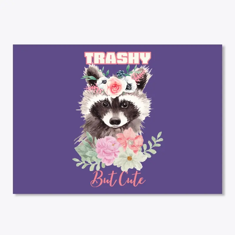 Trashy But Cute