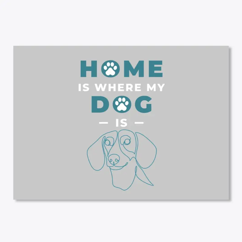 Home Is Where My Dachshund Is 