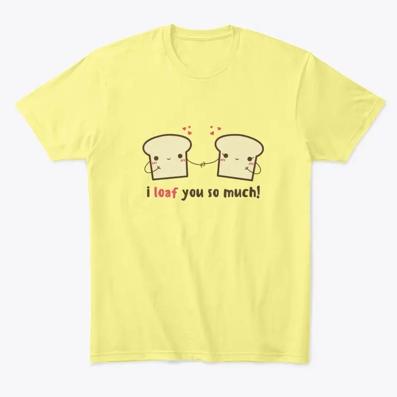 I Loaf You Cute Valentine's Print