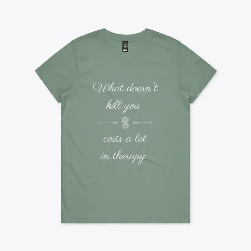 What Doesn't Kill You Therapy Print